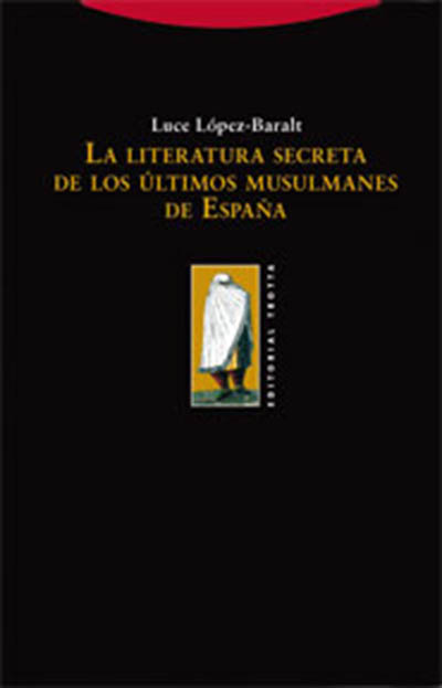 La literatura secreta de los últimos musulmanes de España