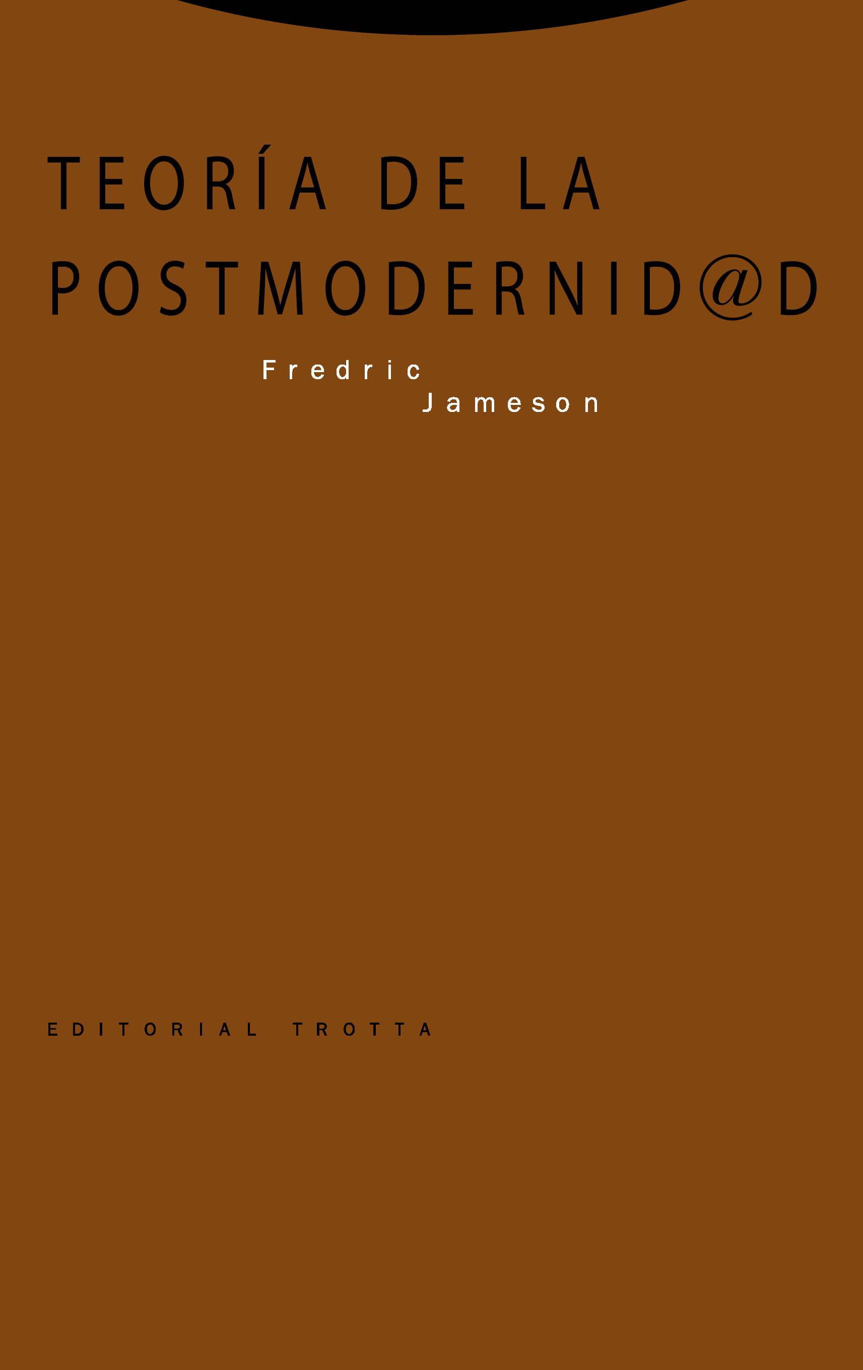 Editorial Trotta Teoría de la postmodernidad | Fredric Jameson |  978-84-9879-652-0