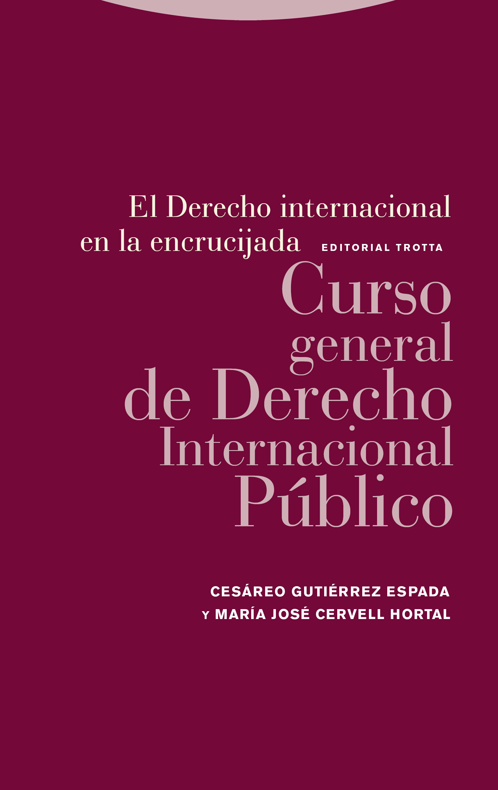 Himno taquigrafía lámpara Editorial Trotta El Derecho internacional en la encrucijada | Cesáreo  Gutiérrez Espada y María José Cervell Hortal | 978-84-9879-719-0
