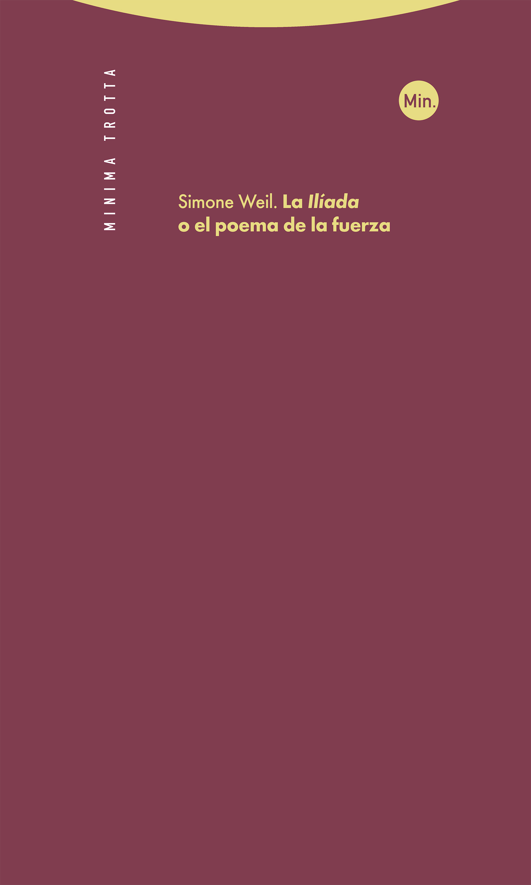 Editorial Trotta La Ilíada o el poema de la fuerza, Simone Weil