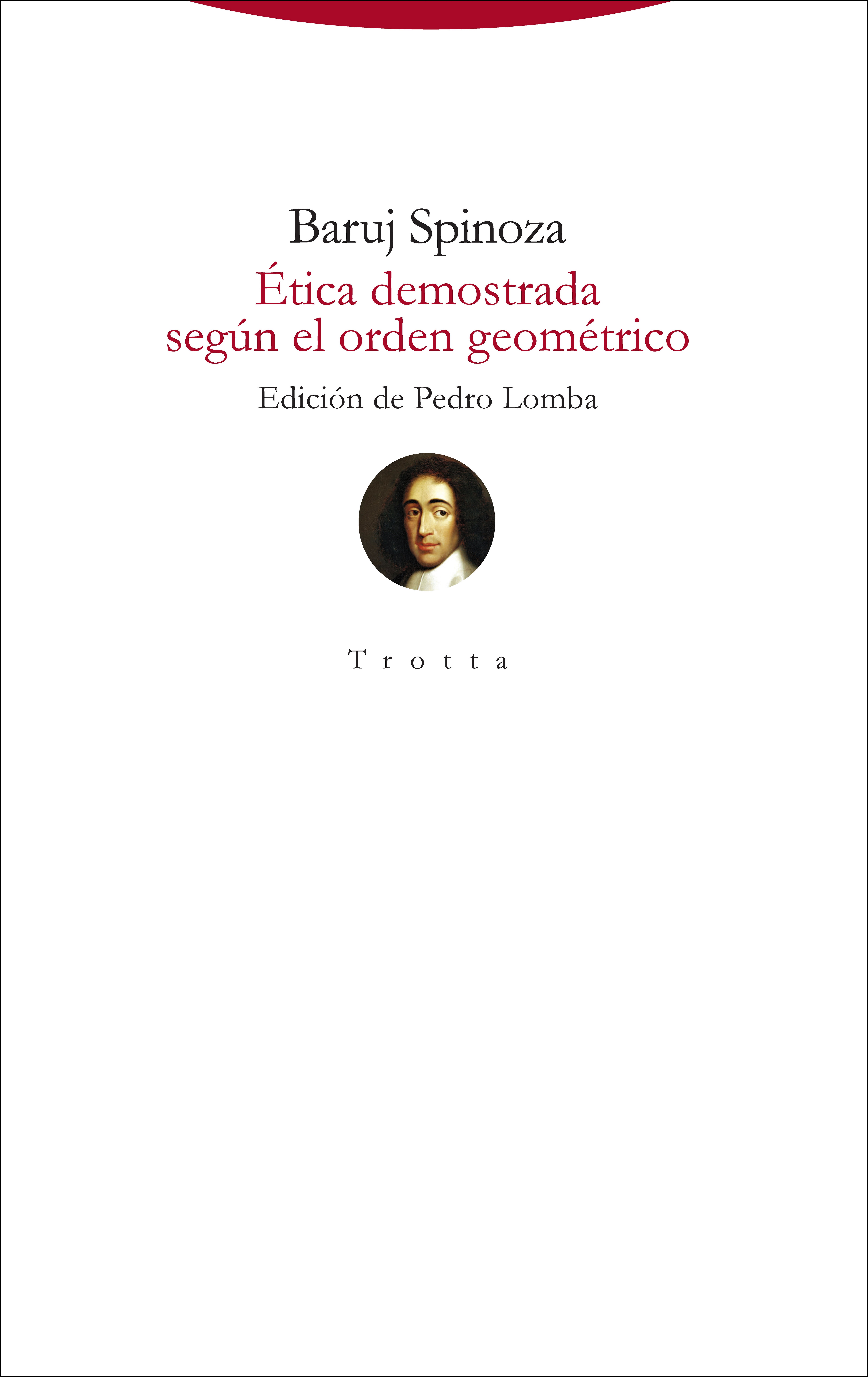 Editorial Trotta Ética demostrada según el orden geométrico, Baruj Spinoza