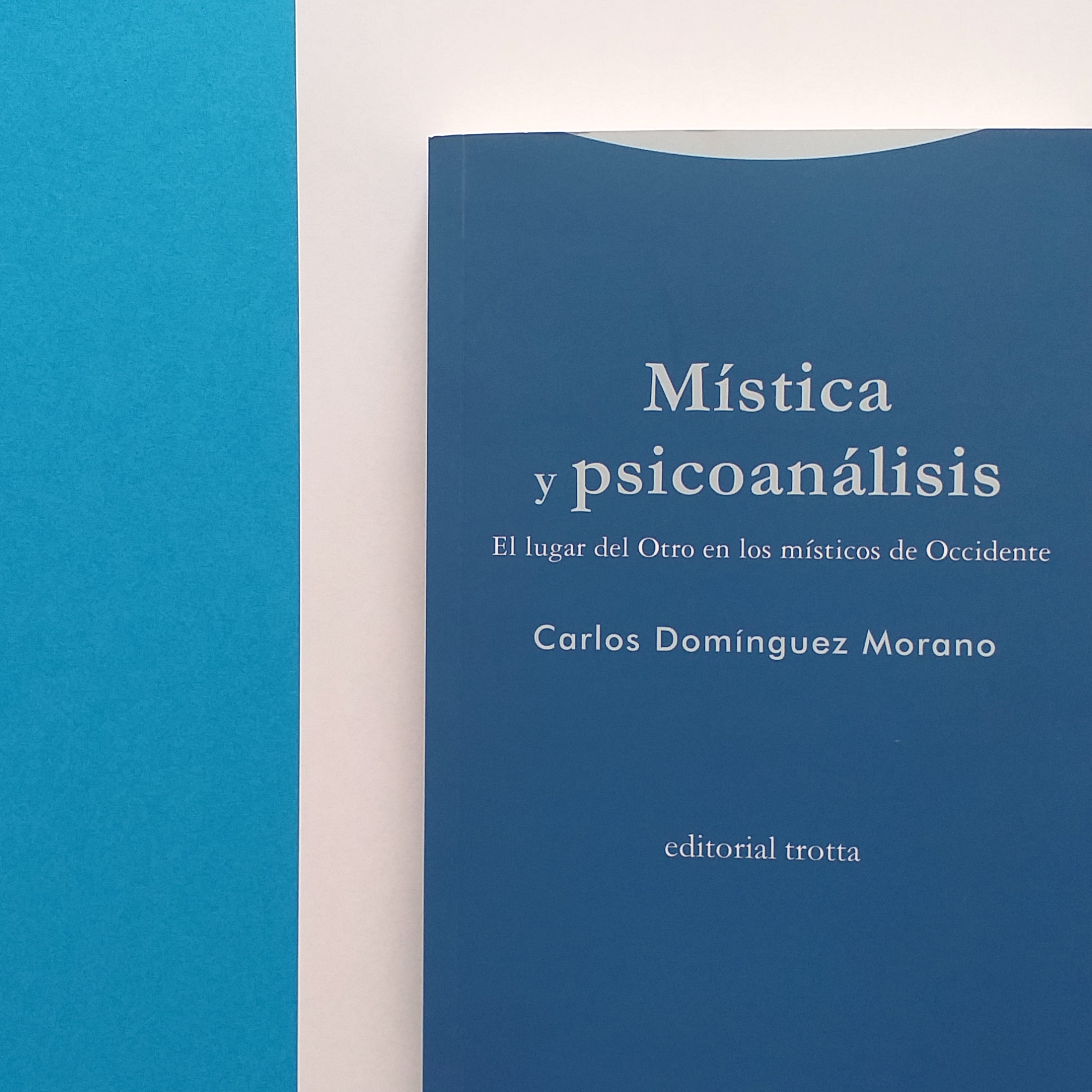 Comentario a: «Mística y psicoanálisis», de Carlos Domínguez Morano.