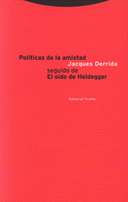 Políticas de la amistad seguido de El oído de Heidegger