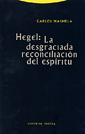 Hegel: la desgraciada reconciliación del espíritu