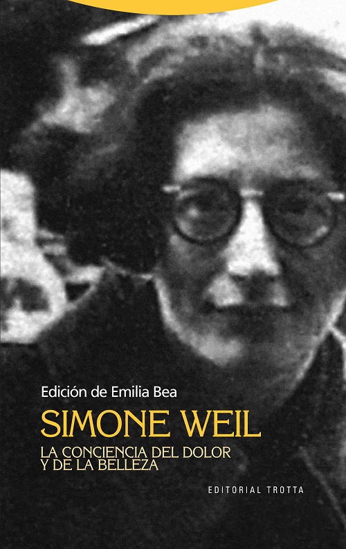 Simone Weil. La conciencia del dolor y de la belleza