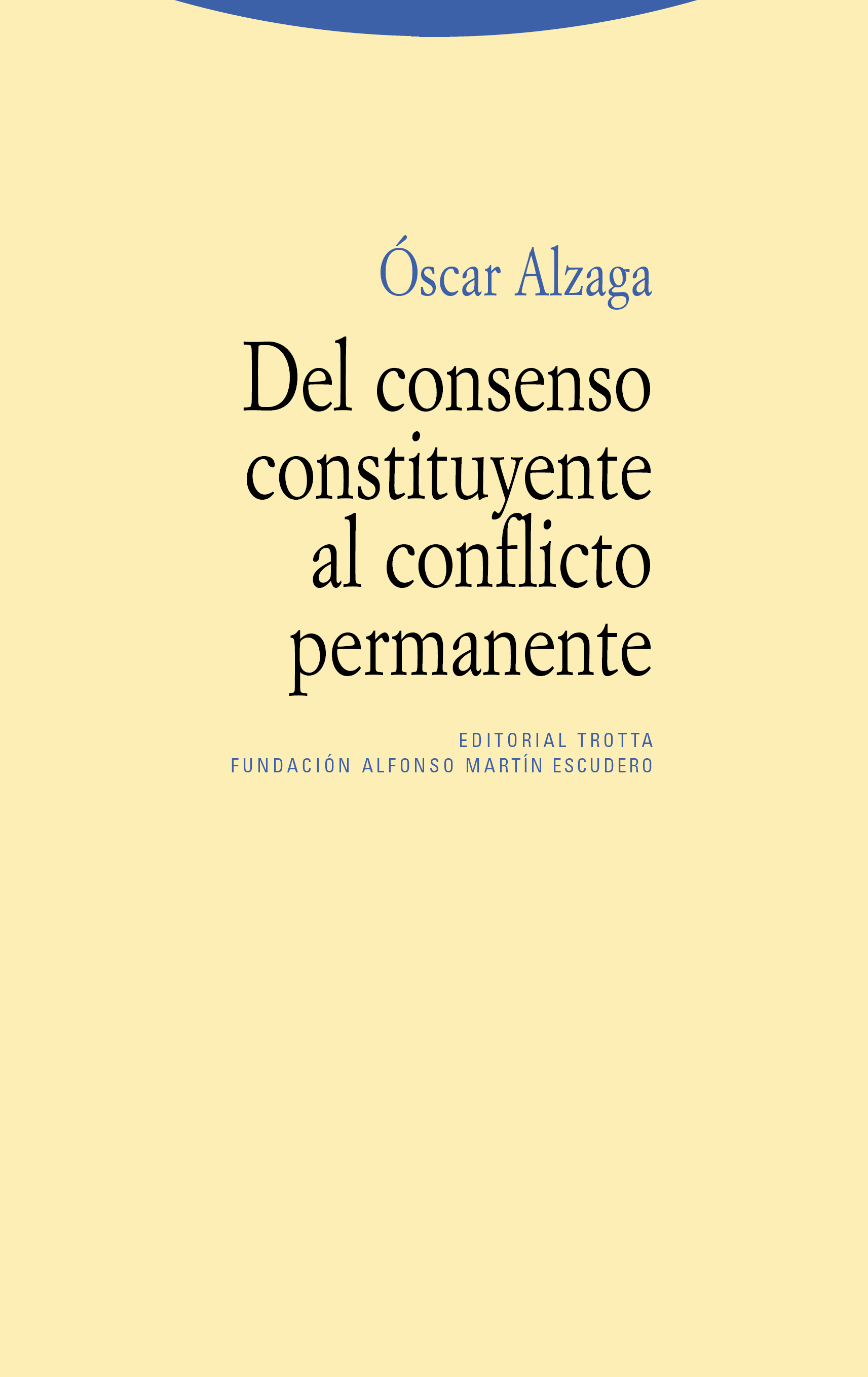 Del consenso constituyente al conflicto permanente