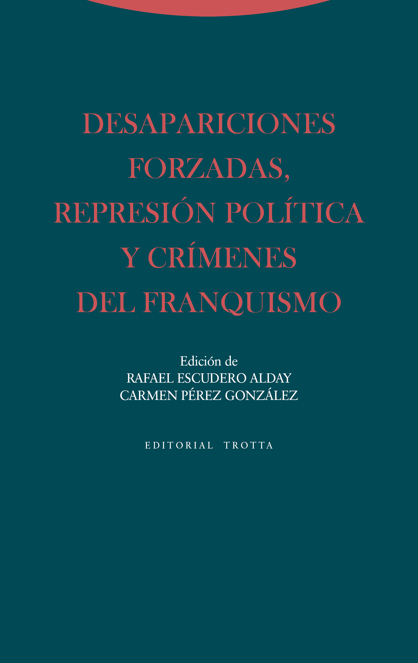 Desapariciones forzadas, represión política y crímenes del franquismo