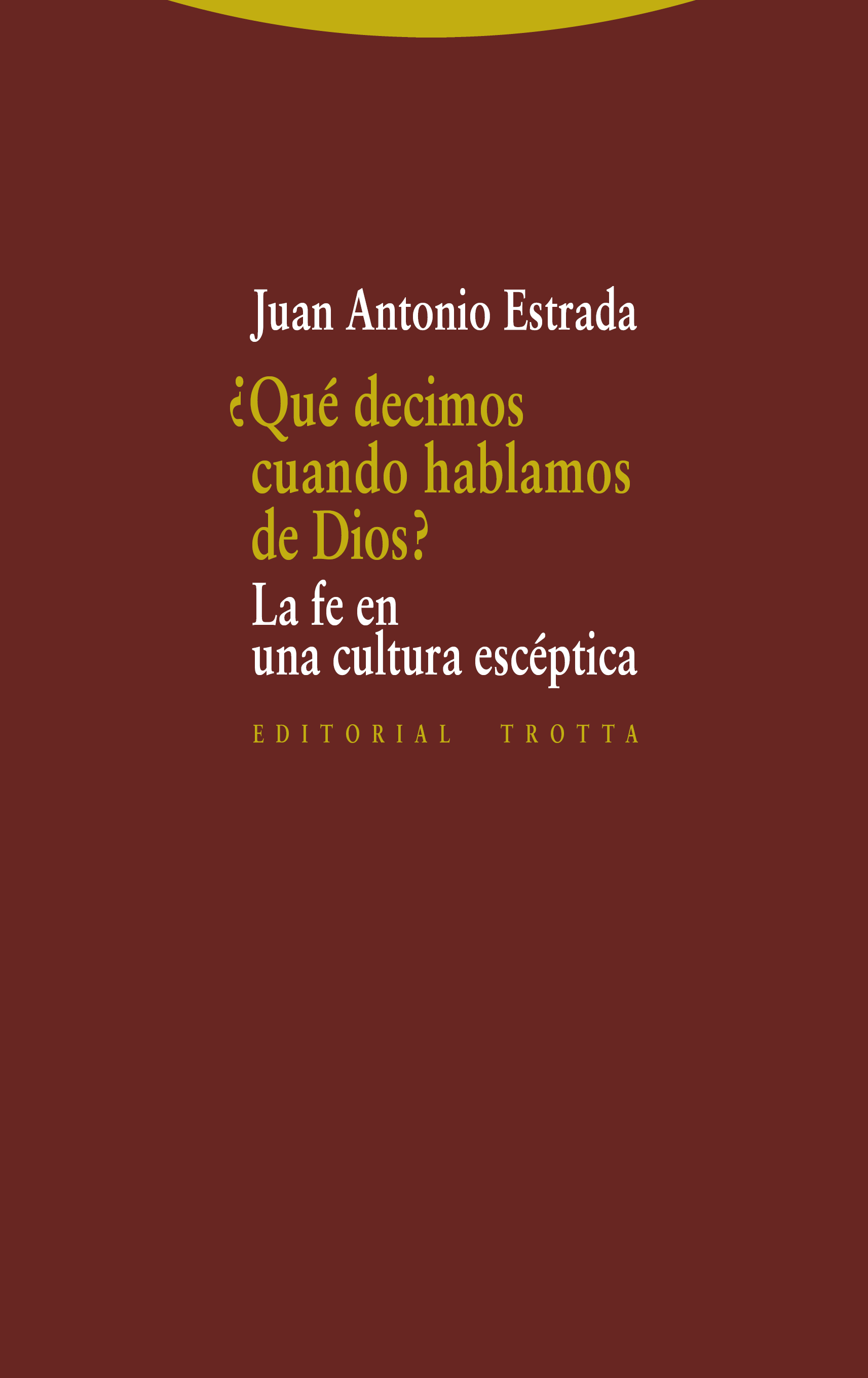 ¿Qué decimos cuando hablamos de Dios? 