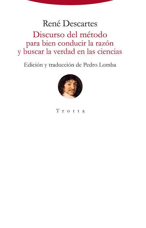 Discurso del método para bien conducir la razón y buscar la verdad en las ciencias