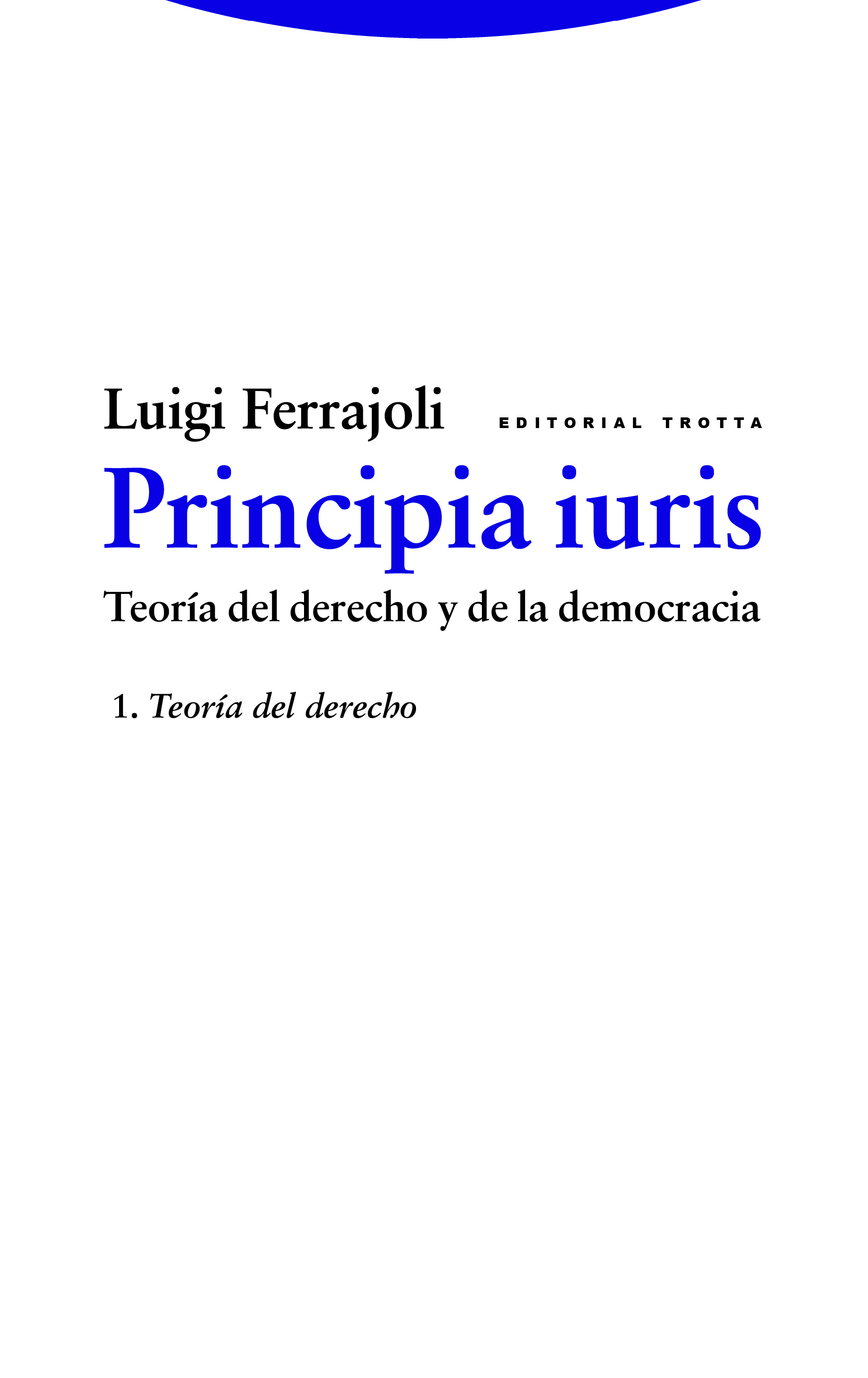 Principia iuris. Teoría del derecho y de la democracia