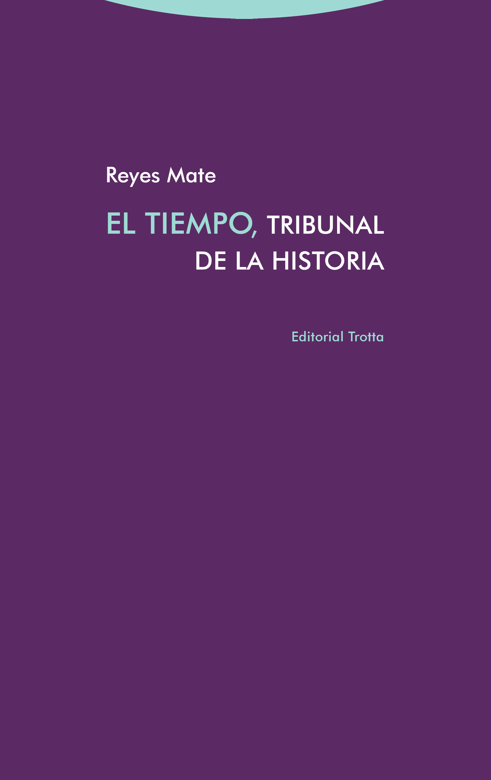 El tiempo, tribunal de la historia